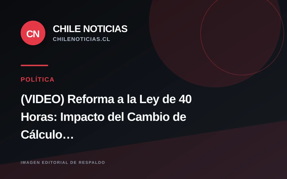 Reforma a la Ley de 40 Horas: el cambio en el cálculo de la jornada laboral que genera dudas