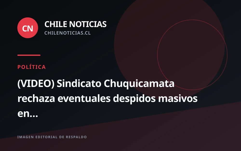 Chuquicamata advierte por despidos en Codelco y apunta a los contratos externos