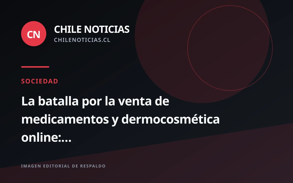 Cencosud y Falabella apuntan al mercado farmacéutico online tras el avance de Mercado Libre