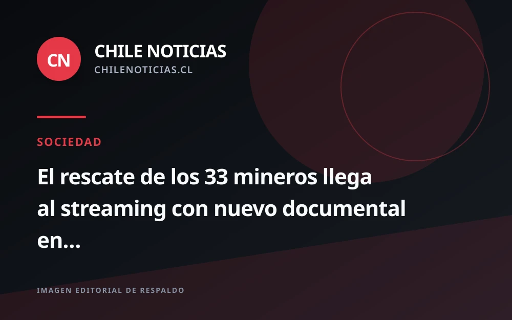 Rescate de los 33 mineros llega al streaming con documental en Disney+