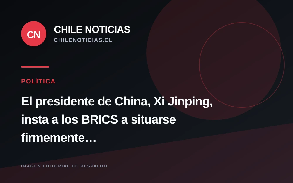 Xi Jinping llama a los BRICS a asumir un rol pionero en la defensa de la paz y la estabilidad