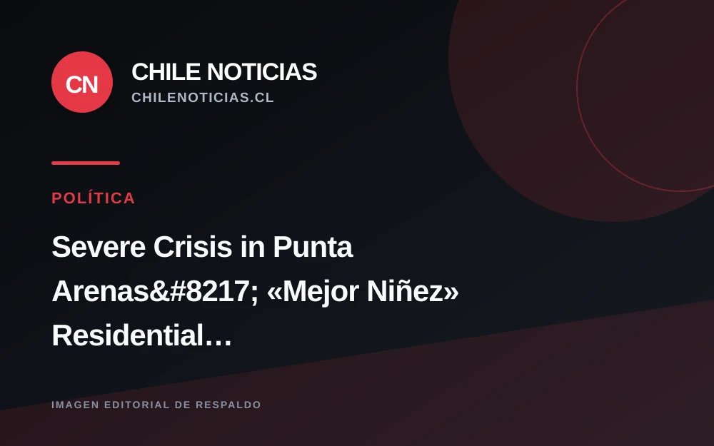 Denuncian sobrepoblación y desgaste laboral en dos residencias de Mejor Niñez en Punta Arenas