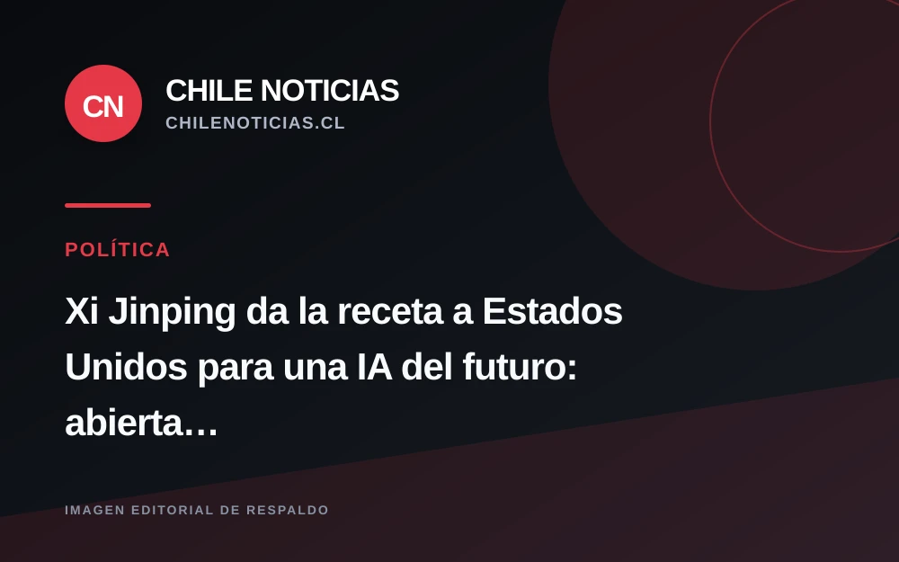 Xi Jinping plantea una IA abierta y con control humano en medio de la disputa tecnológica con Estados Unidos