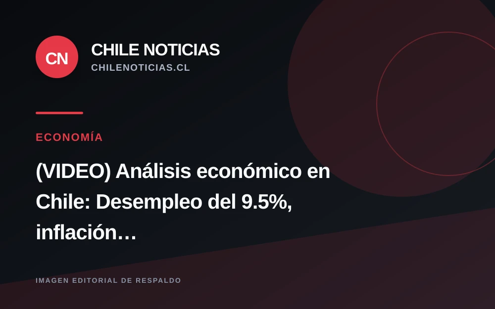 Chile afronta desempleo de 9,5% e inflación de 4,1% en un escenario de recesión