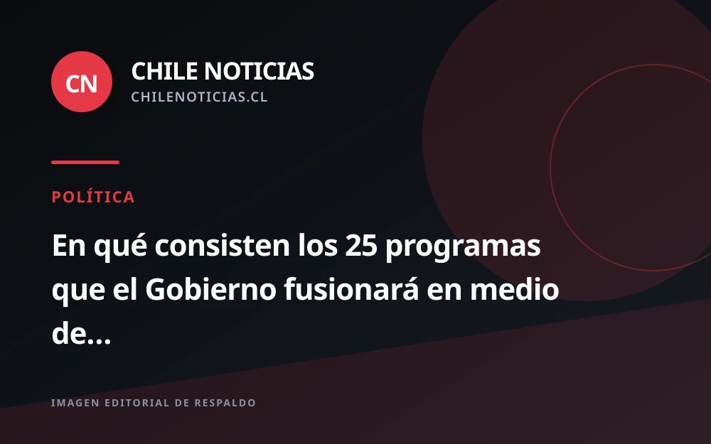 Gobierno fusiona 25 programas públicos en nueve nuevas líneas para el Presupuesto 2027