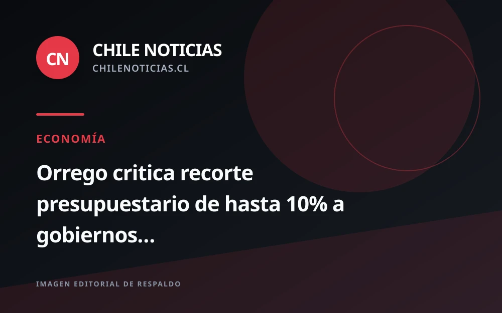 Orrego cuestiona recorte de hasta 10% a gobiernos regionales y alerta por obras paralizadas