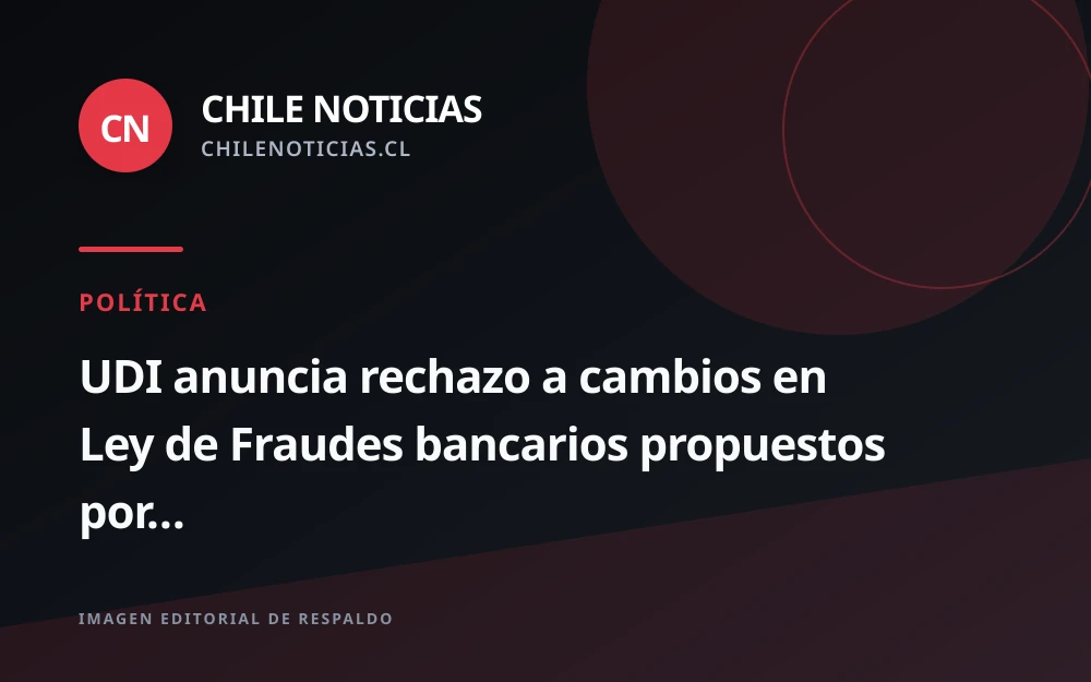 Dos diputados UDI anticipan voto en contra de rebaja de culpa a bancos en reforma de capitales