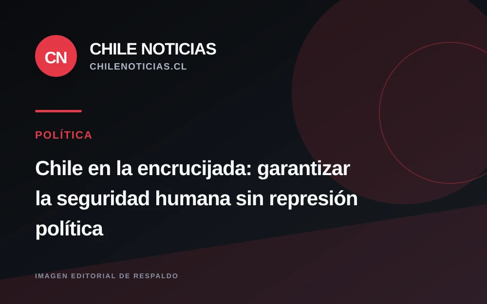 Columna en El Ciudadano plantea garantizar la seguridad humana sin recurrir a la represión política en Chile