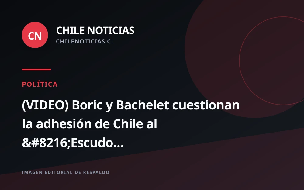 Boric y Bachelet cuestionan la adhesión de Chile al Escudo de las Américas
