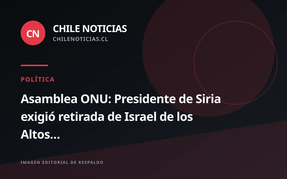 Presidente de Siria exige en la ONU la retirada de Israel de los Altos del Golán