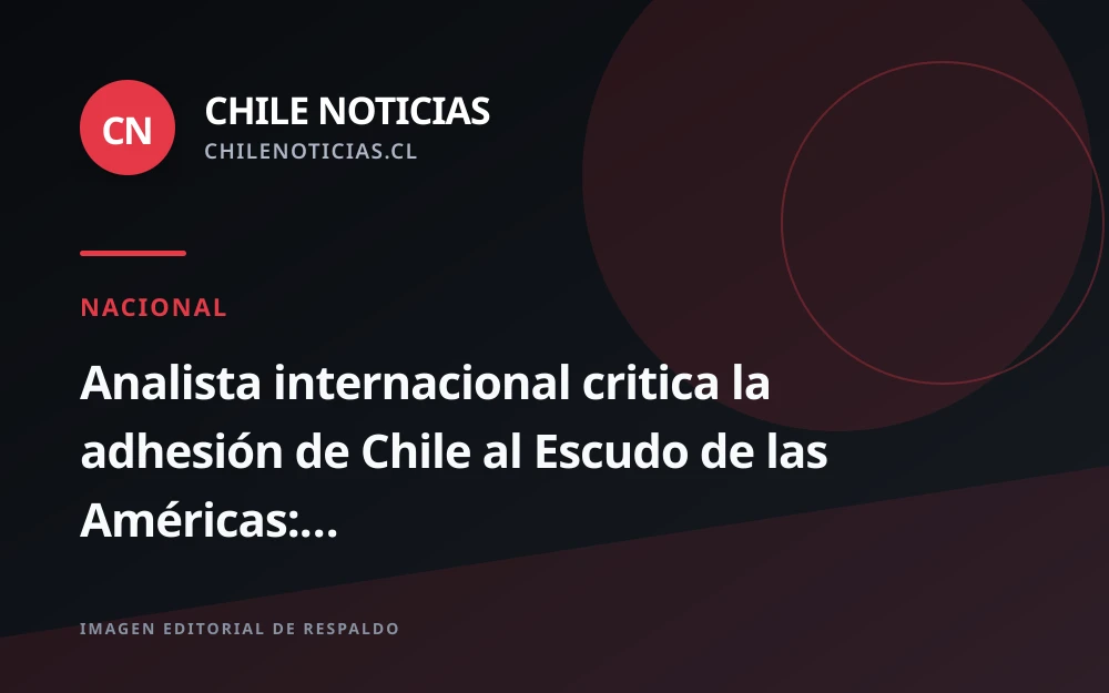 Analista Paulina Astroza cuestiona adhesión de Chile al Escudo de las Américas y advierte riesgos políticos